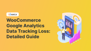 WooCommerce Google Analytics Data Tracking Loss Detailed Guide